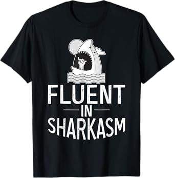 Fluent in Sharkasm Shark Lover T-Shirt
