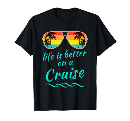 Life is better on a cruise Family vacation matching Cruiser T-Shirt