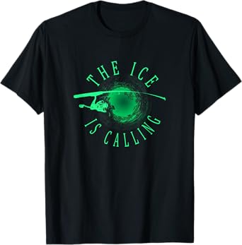 Ice Fishing - The Ice Is Calling - Ice Fisherman T-Shirt