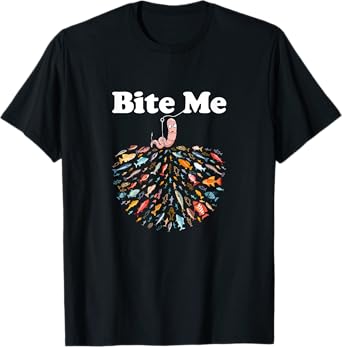 Bite Me Unique Fishing - Gift for fishing lovers T-Shirt