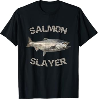 Salmon Slayer | Salmon Fishing | Salmon T-Shirt