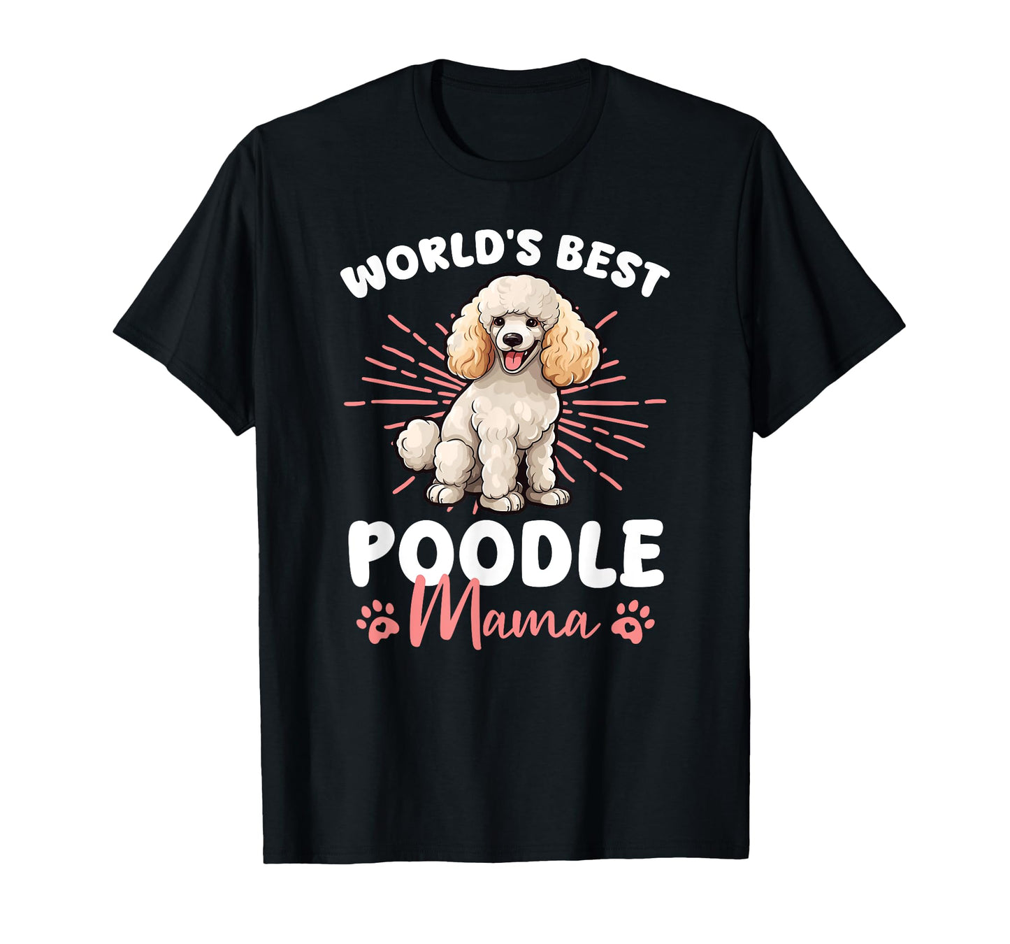 Poodle Dog World's Best Poddle Mama Men Women Kids T-Shirt