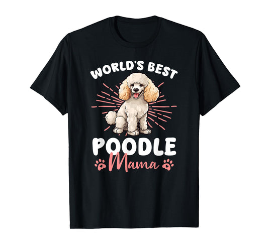 Poodle Dog World's Best Poddle Mama Men Women Kids T-Shirt