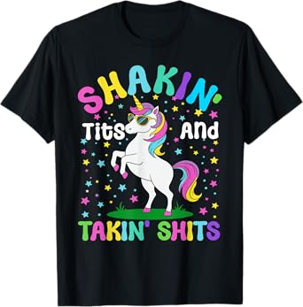 Shakin' Tits and Takin' Funny Unicorn Adult Humor T-Shirt