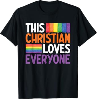 This Christian Loves Everyone Funny Gay Christian Gay Jesus T-Shirt