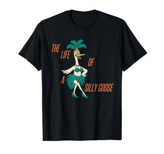The Life of A Silly Goose Funny Trendy Meme Show Girl T-Shirt