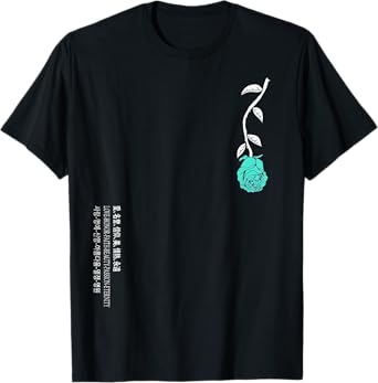 Light Teal Aqua A Rose Is Never Lost Light In Translation T-Shirt