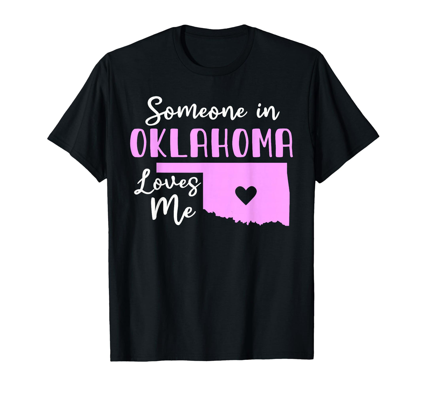 Someone In Oklahoma Loves Me T-Shirt