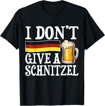 Funny Oktoberfest I Don't Give A Schnitzel Wurst German Beer T-Shirt