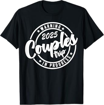 2025 Couples Trip In Progress Of Romantic Baecation Matching T-Shirt