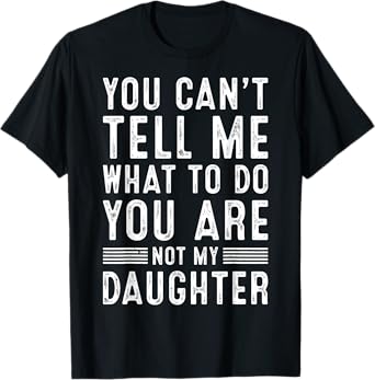 Funny Father Dad Gifts From Daughter Fathers Day Daddy T-Shirt