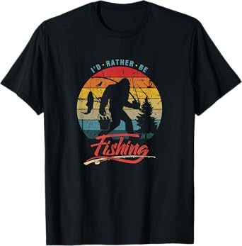 Funny Bigfoot Sasquatch I'd Rather Be Fishing T-Shirt