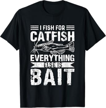 I Fish For Catfish Funny Fishing Lover Catfishing Graphic T-Shirt