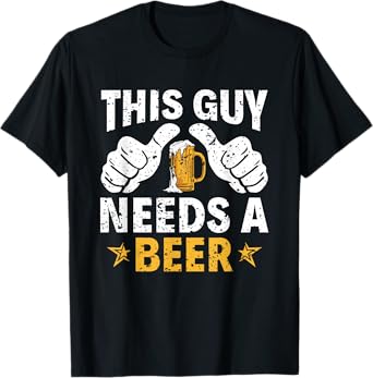 This Type Needs a Beer Funny Beer Drinker T-Shirt
