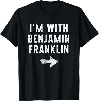 I'm With The Benjamin Franklin Costume Halloween Couple T-Shirt