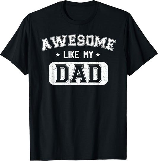 Awesome Like My Dad Shirt Kids Daughter Dad and Son Matching T-Shirt