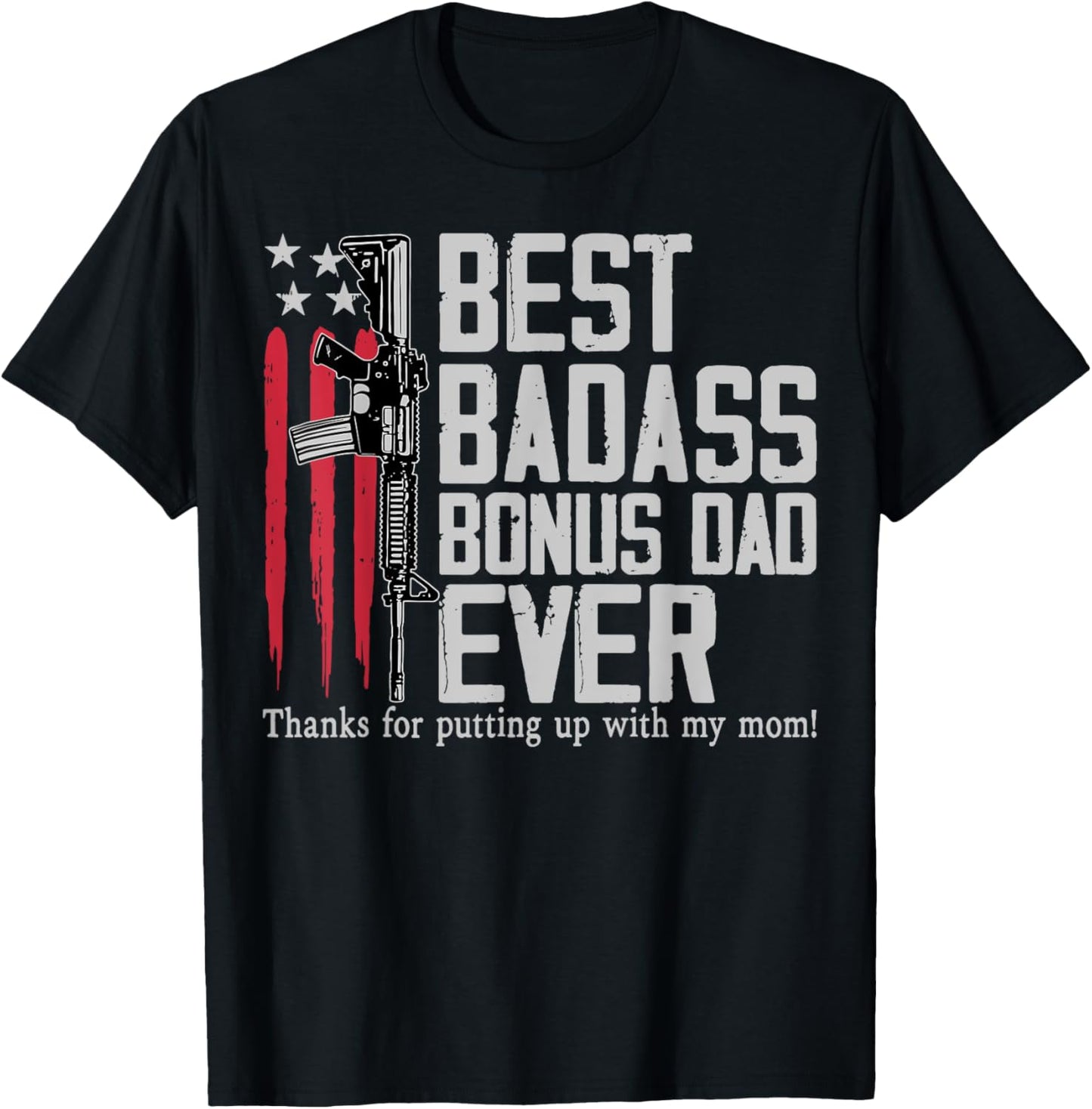 One Badass Bonus Stepdad Birthday Step Dad Fathers Day Gift T-Shirt