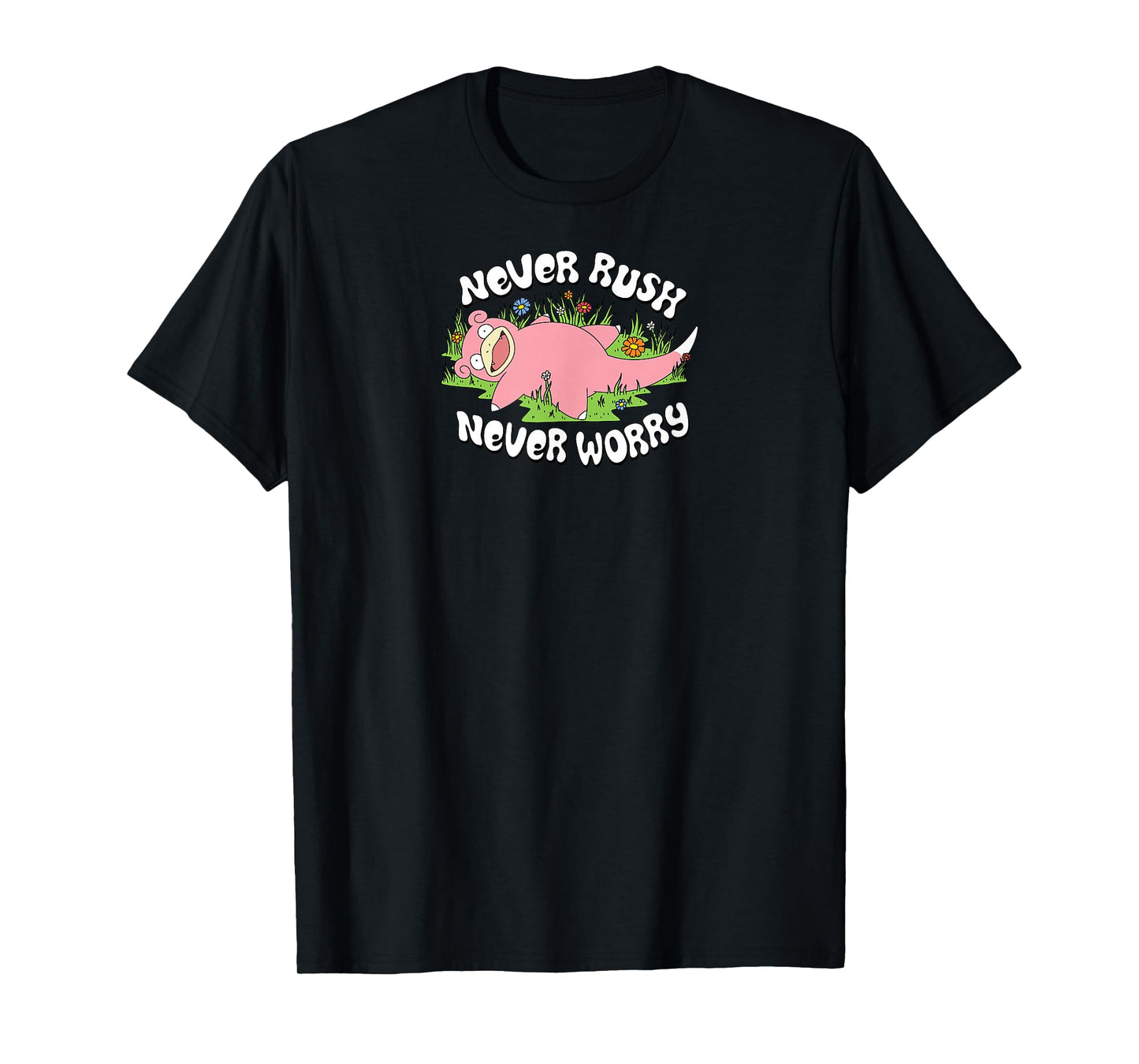 Pokémon - Slowpoke Never Rush Never Worry T-Shirt