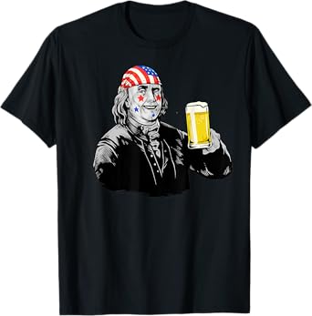 4th of July President Benjamin Franklin Funny Beer BZR T-Shirt