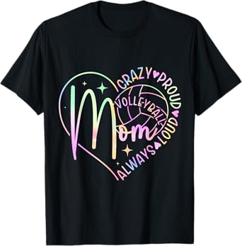 Volleyball Mom Crazy Proud Loud Always Tie Dye Mother's Day T-Shirt