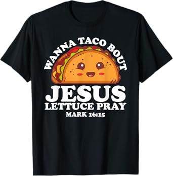 Wanna Taco Bout Jesus Cinco de Mayo Women Men Christian T-Shirt