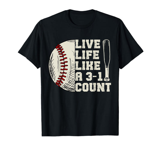 Funny Live Life Like 3-1 Count Baseball Softball Lovers T-Shirt