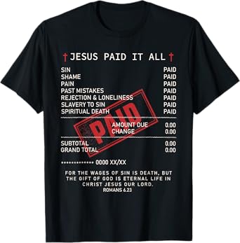 Christians Jesus Paid It All Funny Jesus Saying T-Shirt