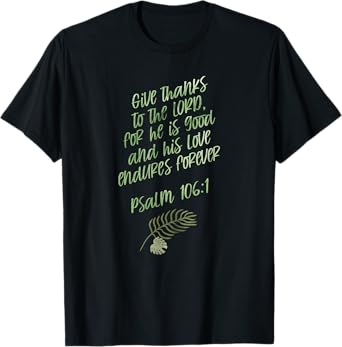 Psalm 106:1 GiveThanks Scripture Bible Verse Christian Gift T-Shirt