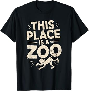 This Place Is A Zoo Funny Sarcastic Saying T-Shirt