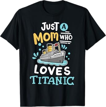 A Mom Who Loves The RMS Titanic Funny Cruise Ship Family T-Shirt