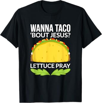 Funny Wanna Taco Bout Jesus Shirt Christian Gift T-Shirt