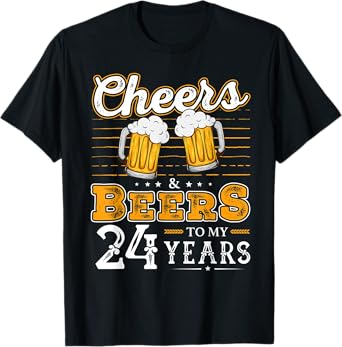 Funny Cheers And Beers To My 24 Years 24th Birthday T-Shirt