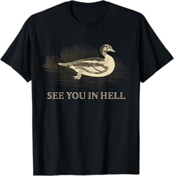 Vintage Theme Water-Birds Duck See You In Hell T-Shirt