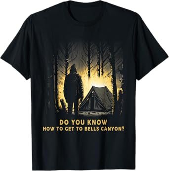 Do You Know How To Get To Bells-Canyon? T-Shirt