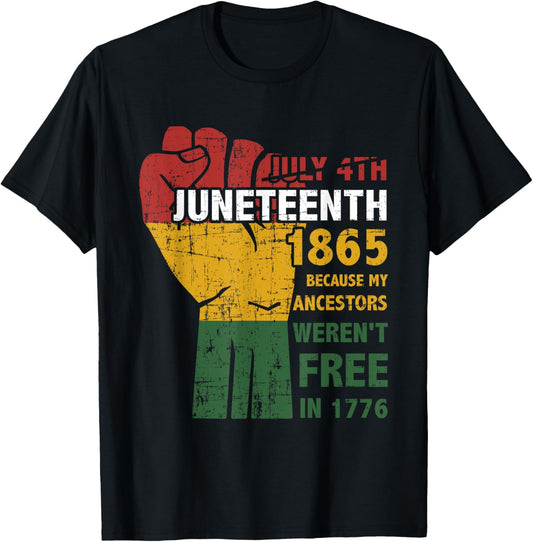 Juneteenth ancestors weren't free in 1865 4th of July T-Shirt