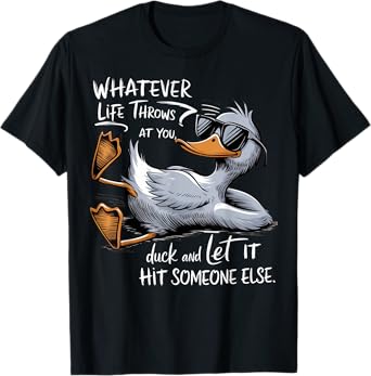 Funny Duck Graphic Tees Men Women Funny Quote Gift Idea T-Shirt