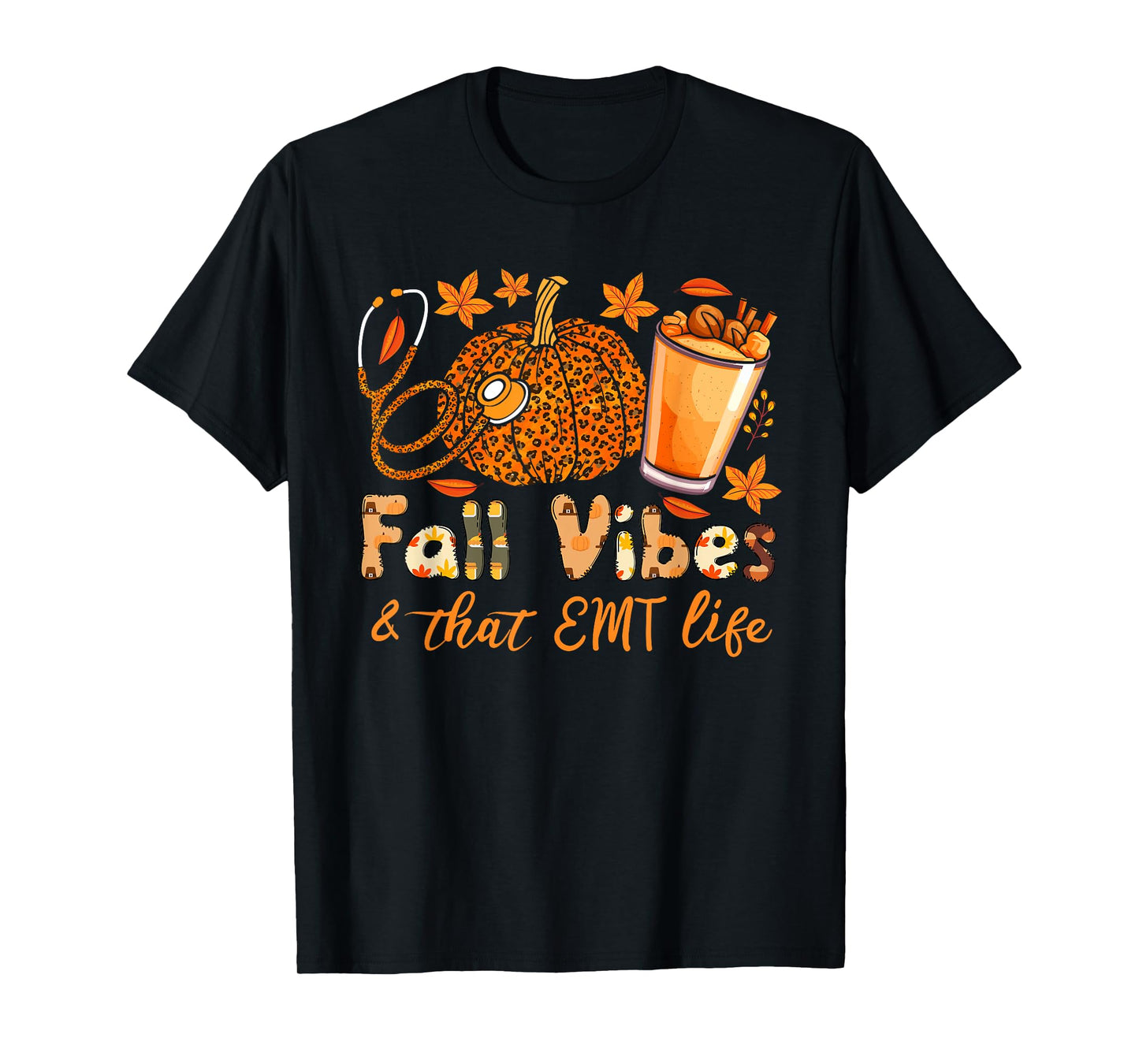 Fall vibes and that EMT life thanksgiving pumpkin spice T-Shirt