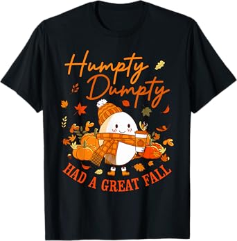 Humpty Funny Dumpty Had A Great Fall Happy Fall Y'all Autumn T-Shirt