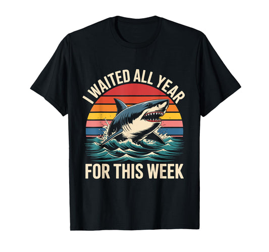 I Waited All Year for This Week - Shark Lover Ocean Wildlife T-Shirt
