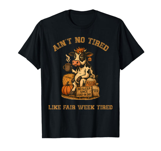 Ain't No Tired Like Fair Week Tired Groovy Farm Animal T-Shirt