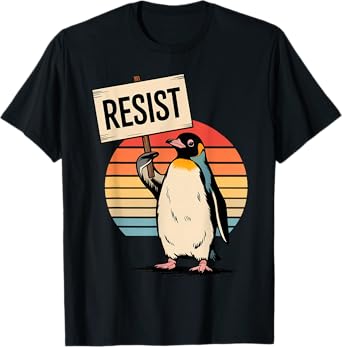 Resist Penguin Activism Funny Gifts Men Women Kid Graphic T-Shirt
