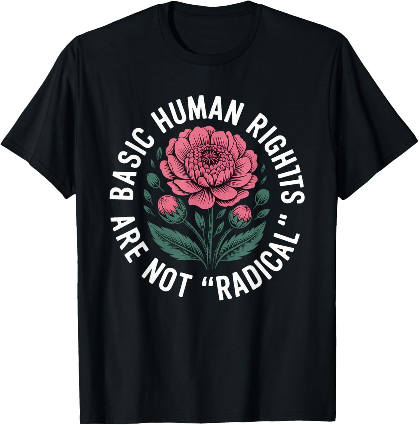 Floral Basic Human Are Not Radical Human Rights Feminism T-Shirt