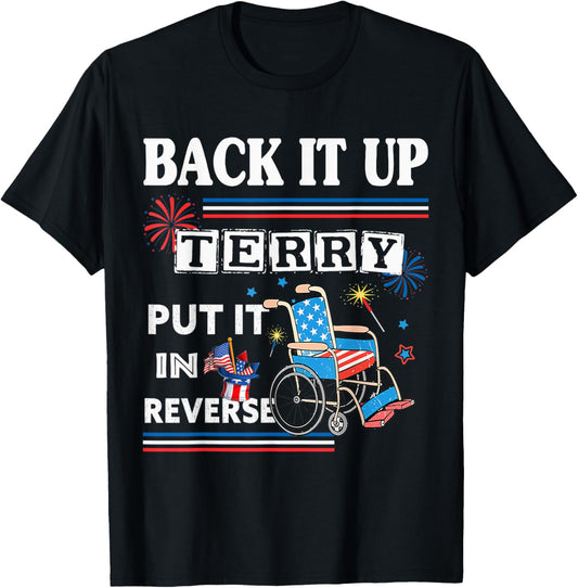 Back It Up Terry Put It In Reverse Funny 4th Of July T-shirt