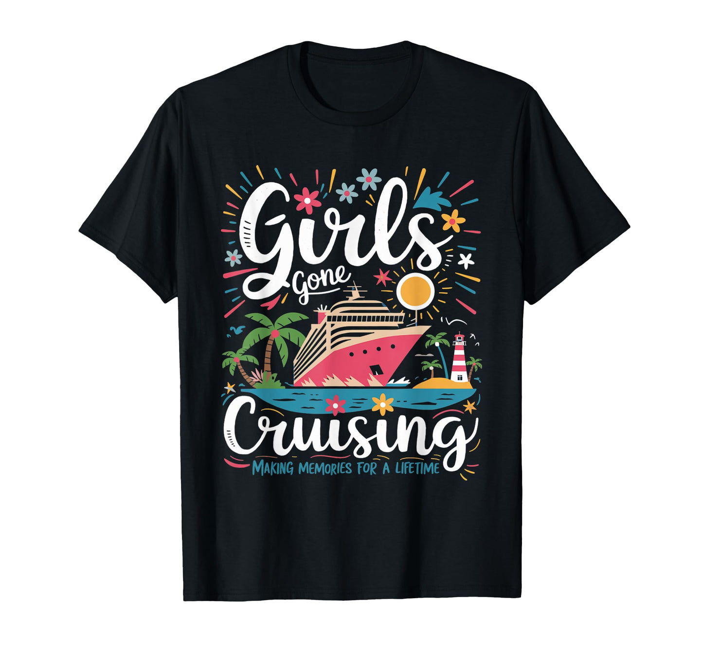 Girls Gone Cruising Making Memories For a Lifetime Cruise T-Shirt