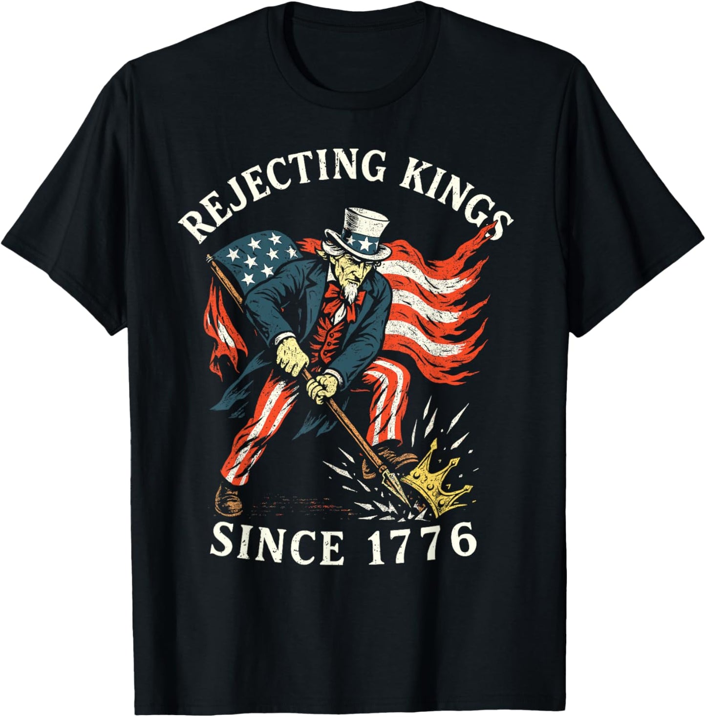 Rejecting Kings Since 1776, Sam Uncle USA Flag 4th Of July T-Shirt