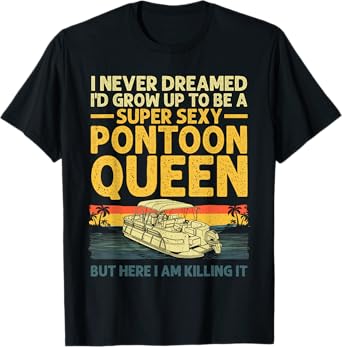 Funny Pontoon Queen Art For Women Girls Lake Pontoon boat T-Shirt