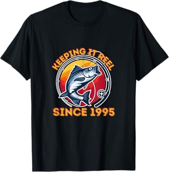 Keeping It Reel Since 1995 - Fun Fishing T-Shirt