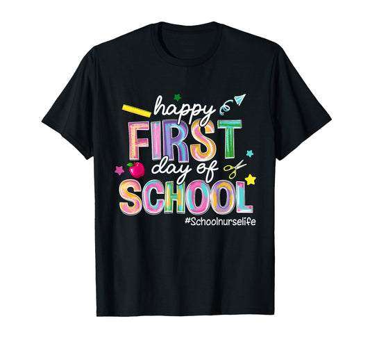 Happy First Day Of School School Nurse Life Back To School T-Shirt
