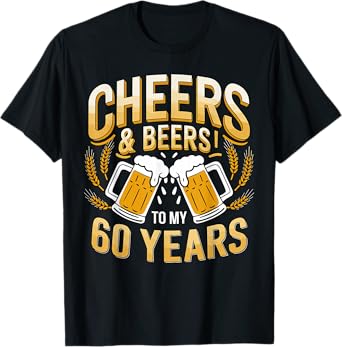 Cheers and Beers to my 60 Years 60th Birthday Party T-Shirt