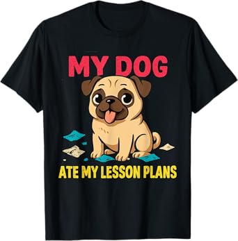 Funny Teacher My Dog Ate My Lesson Plans School Staff T-Shirt